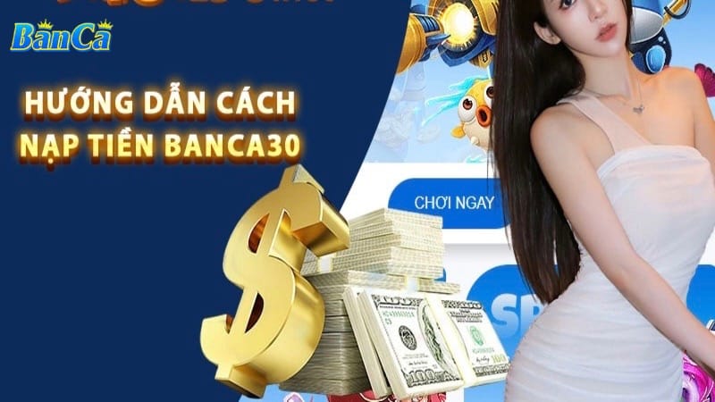 Bạn có thể thực hiện nạp tiền qua thẻ cào tại Banca30.