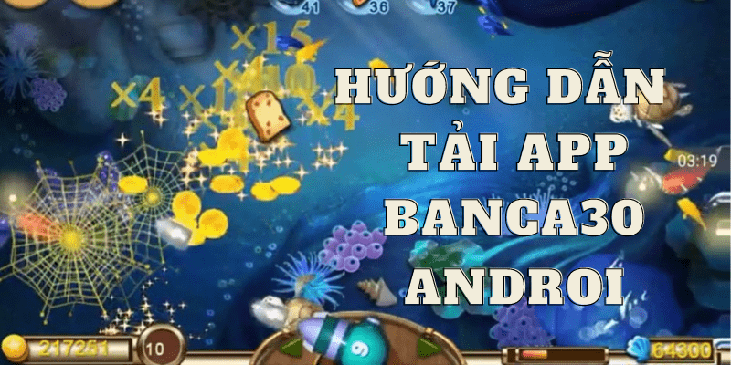 Hướng dẫn đơn giản cho người chơi tải app banca30